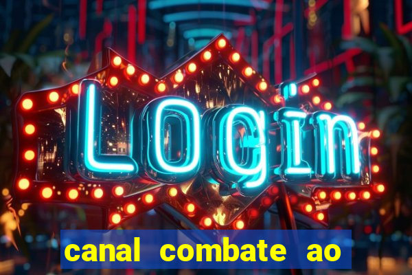 canal combate ao vivo gratis multicanais